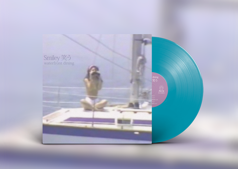 waterfront dining - Smiley 笑う - 12" Vinyl (UNKNOWN VARIANT)